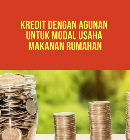 Kredit Dengan Agunan Untuk Modal Usaha Makanan Rumahan