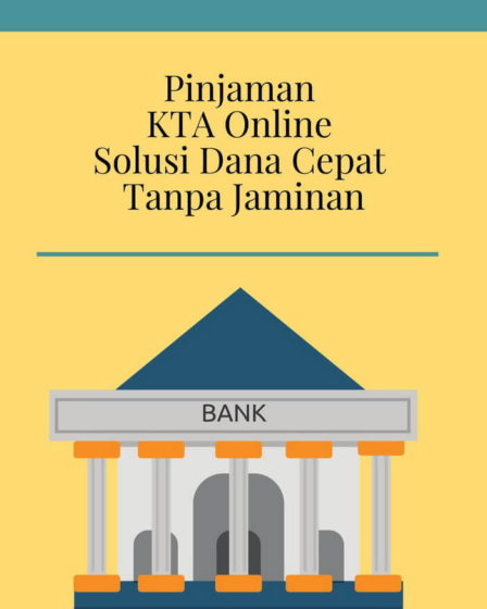 Pinjaman KTA Online Solusi Dana Cepat Tanpa Jaminan
