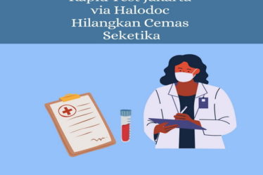 Rapid Test Jakarta melalui Halodoc Hilangkan Cemas Seketika
