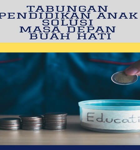 Tabungan Pendidikan Anak Solusi Masa Depan Buah Hati