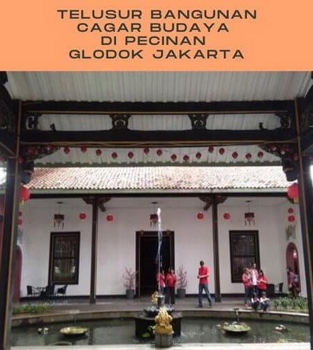 Telusur Bangunan Cagar Budaya di Pecinan Glodok Jakarta