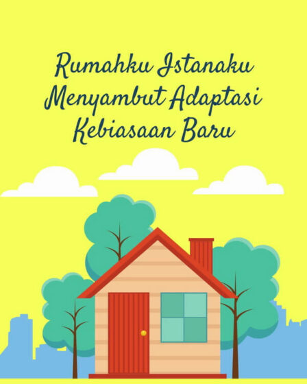 Rumahku Istanaku Menyambut Adaptasi Kebiasaan Baru