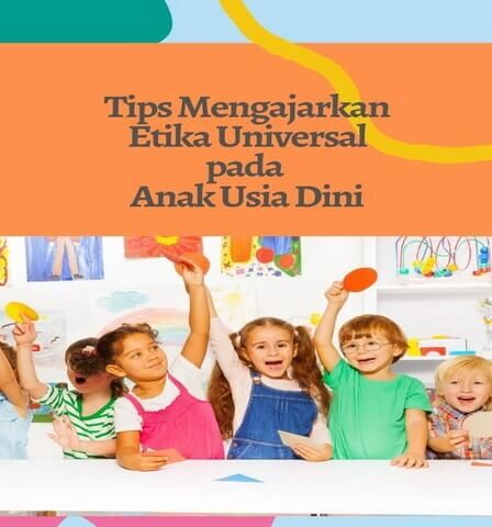 Tips Mengajarkan Etika Universal pada Anak Usia Dini