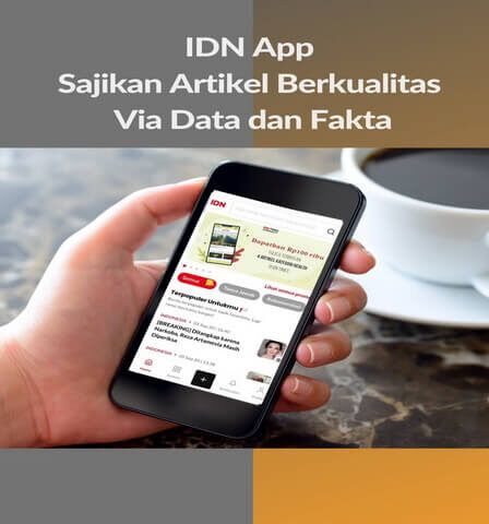 IDN App Sajikan Artikel Berkualitas Via Data dan Fakta