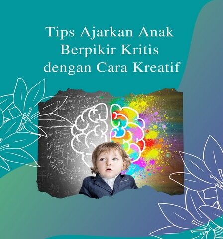 Tips Ajarkan Anak Berpikir Kritis dengan Cara Kreatif