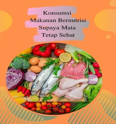 Konsumsi Makanan Bernutrisi Supaya Mata Tetap Sehat