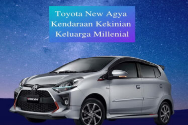 Toyota New Agya Kendaraan Kekinian Keluarga Millenial