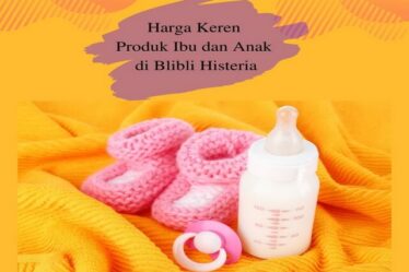 Harga Keren Produk Ibu dan Anak di Blibli Histeria