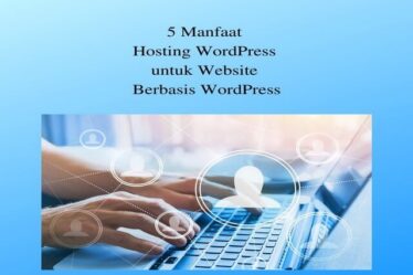 5 Manfaat Hosting WordPress untuk Website Berbasis WordPress