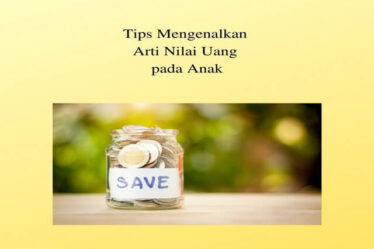 Tips Mengenalkan Arti Nilai Uang pada Anak