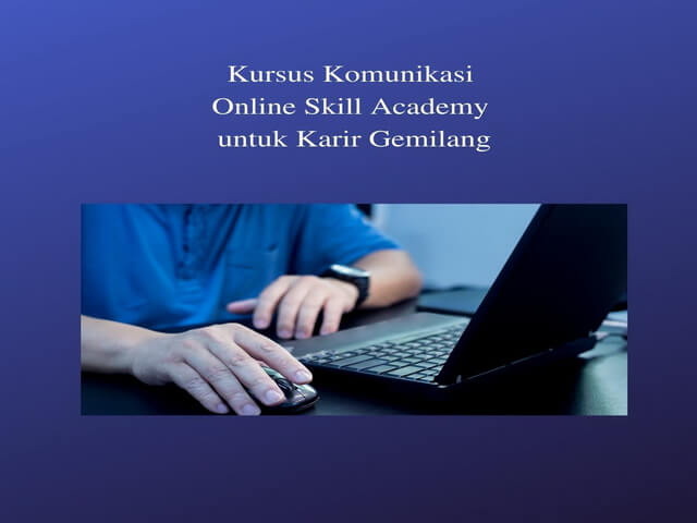 Kursus Komunikasi Online Skill Academy untuk Karir Gemilang