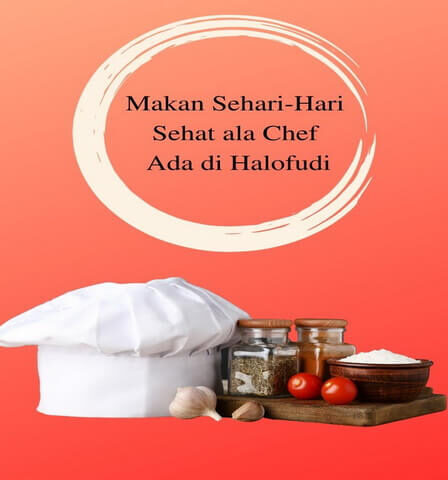Makan Sehari-Hari Sehat ala Chef Ada di Halofudi