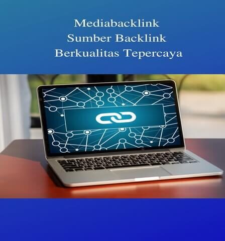 Mediabacklink Sumber Backlink Berkualitas Tepercaya