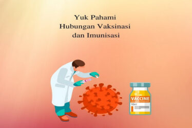 Yuk Pahami Hubungan Vaksinasi dan Imunisasi