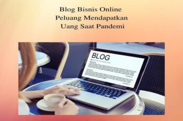 Blog Bisnis Online Peluang Mendapatkan Uang Saat Pandemi