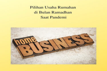 Pilihan Usaha Rumahan di Bulan Ramadhan Saat Pandemi