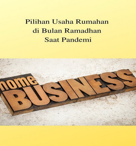 Pilihan Usaha Rumahan di Bulan Ramadhan Saat Pandemi