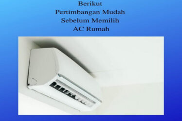 Berikut Pertimbangan Mudah Sebelum Memilih AC Rumah