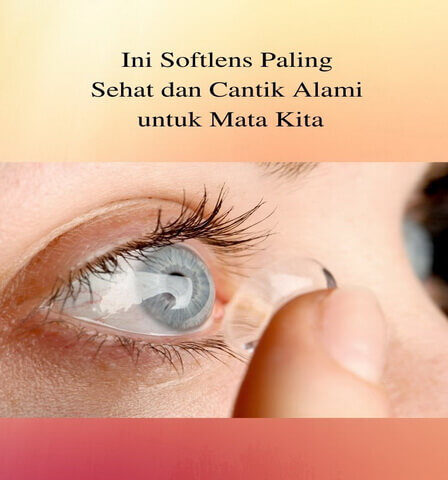 Ini Softlens Paling Sehat dan Cantik Alami untuk Mata Kita