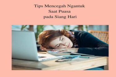 Tips Mencegah Ngantuk Saat Puasa pada Siang Hari