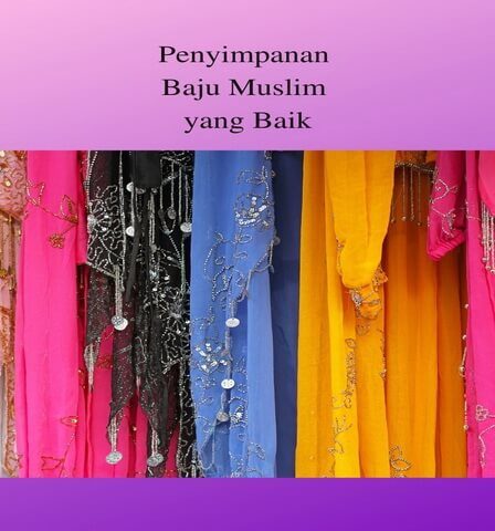 Penyimpanan Baju Muslim yang Baik