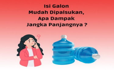 Isi Galon Mudah Dipalsukan Apa Dampak Jangka Panjangnya