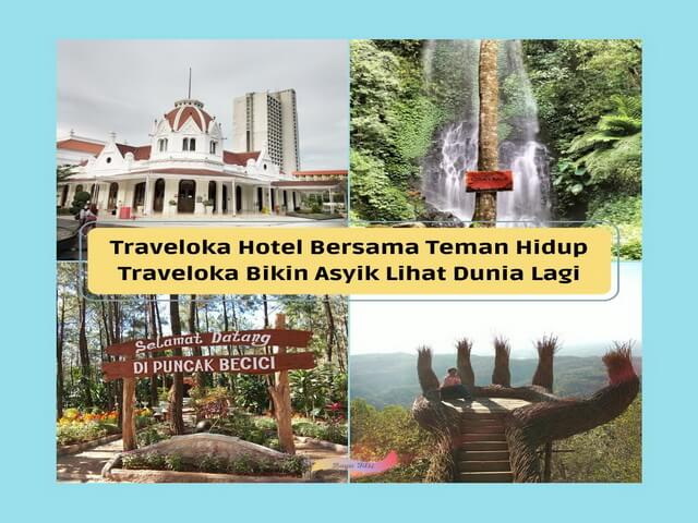 Traveloka Hotel Bersama Teman Hidup Traveloka Bikin Asyik Lihat Dunia Lagi