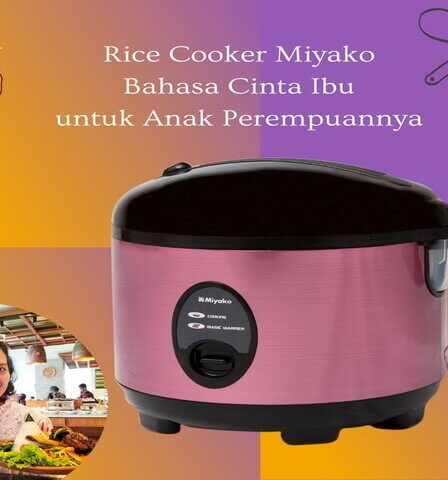 Rice Cooker Miyako Bahasa Cinta Ibu untuk Anak Perempuannya
