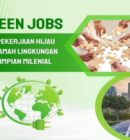 Green Jobs Pekerjaan Hijau Ramah Lingkungan Impian Milenial