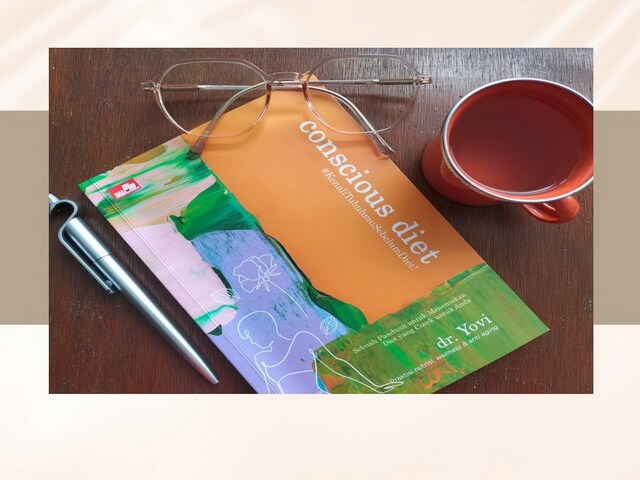 Cara Mengenali Diri Sendiri Supaya Tujuan Diet Tercapai, Review Buku Conscious Diet