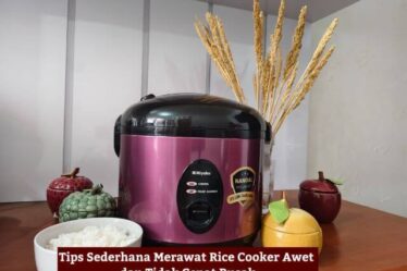 Tips Sederhana Merawat Rice Cooker Awet dan Tidak Cepat Rusak
